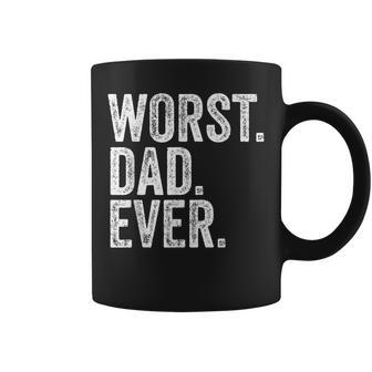 Worst Dad Ever Funny Fathers Day Distressed Vintage Coffee Mug - Seseable