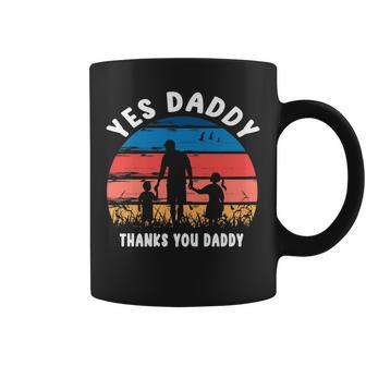Yes Daddy Thank You Daddy Funny Fathers Day Coffee Mug - Thegiftio
