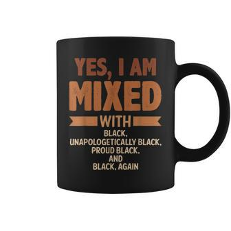 Yes I Am Mixed With Black History Month Cool Blm Melanin Coffee Mug - Thegiftio UK