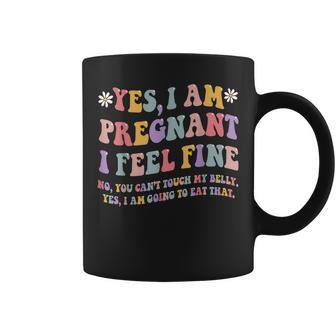 Yes I Am Pregnant I Feel Fine Funny Pregnancy New Mom Coffee Mug | Mazezy UK