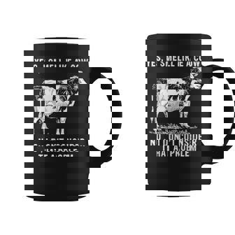 Yes I Smell Like A Cow No I Dont Consider That A Problem Coffee Mug - Seseable