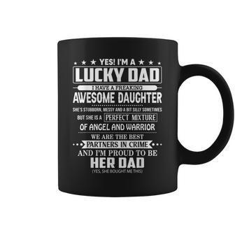 Yes Im A Lucky Dad I Have A Freaking Awesome Daughter Coffee Mug | Mazezy