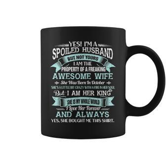 Yes Im A Spoiled Husband Of An October Wife Funny Coffee Mug - Seseable