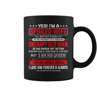 Yes Im A Spoiled Wife Of A Freaking Grumpy Old Man Husband Coffee Mug | Mazezy