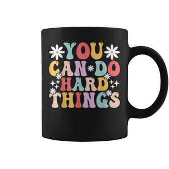 You Can Do Hard Things Mental Health Matters Awareness Coffee Mug | Mazezy