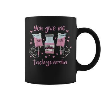 You Give Me Tachycardia Funny Icu Rn Nurse Valentines Day Coffee Mug - Seseable