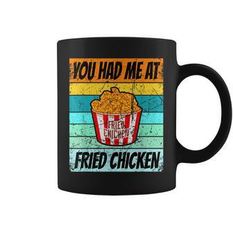You Had Me At Fried Chicken Fast Food Men Women Kids Coffee Mug | Mazezy UK