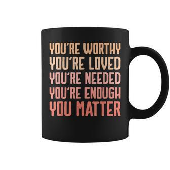 You Matter Kindness Fight The Stigma Mental Health Awareness Coffee Mug | Mazezy