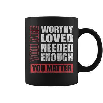 You Matter Kindness Positive Thinking Quotes For Men Coffee Mug - Thegiftio UK