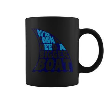 You Re Gonna Need A Bigger Boat T-Shirt Coffee Mug - Thegiftio UK