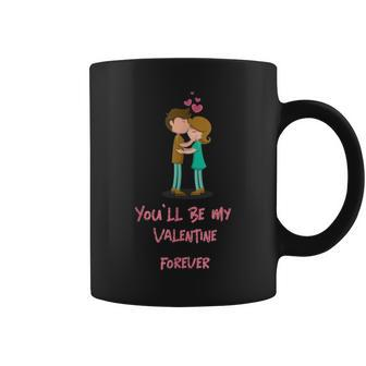 Youll Be My Valentine Forever Valentine Day Special Coffee Mug - Seseable
