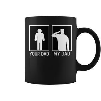 Your Dad Vs My Dad Is A Veteran Coffee Mug | Mazezy