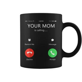 Your Mom Is Calling Your Mom Is Calling Coffee Mug - Thegiftio UK