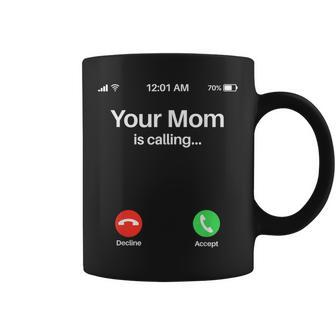 Your Mom Is Calling Your Mom Is Calling Coffee Mug | Mazezy UK