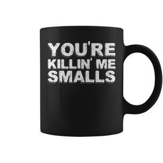 Youre Killing Me Smalls Mom Dad Child Funny Baseball Coffee Mug | Mazezy