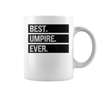 Umpire Baseball Best Umpire Ever Funny Umpire Humor Coffee Mug