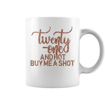21St Birthday Rose 21 Hot Buy Shot Twenty One Coffee Mug | Mazezy