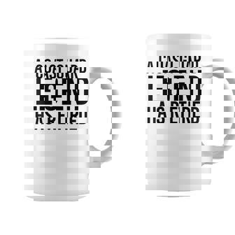 A Coast-Guard Legend Has Retired Funny Party Gift Idea Coffee Mug - Seseable