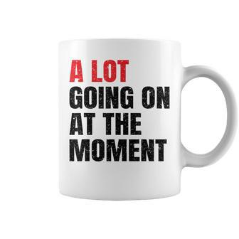 A Lot Going On At The Moment Men Women Kids Vintage Funny Coffee Mug | Mazezy