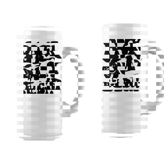Back On My Bullshit Retro Funny Print On Back Coffee Mug | Mazezy