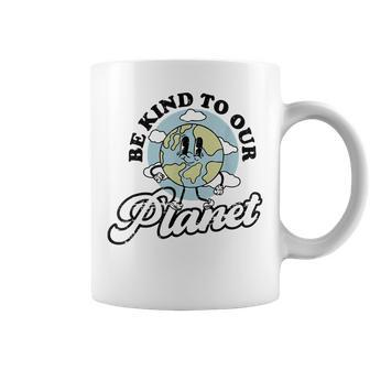 Be Kind To Our Planet Save The Earth Earth Day Environmental Coffee Mug - Seseable