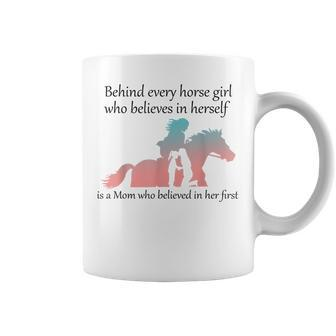 Behind Every Horse Girl Who Believes In Herself Is A Mom Coffee Mug | Mazezy AU