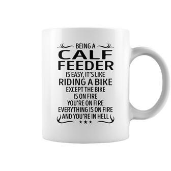 Being A Calf Feeder Like Riding A Bike Coffee Mug - Seseable