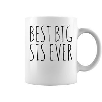 Best Big Sister Ever T For A Sis Coffee Mug | Mazezy