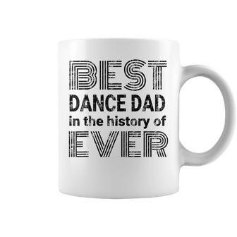 Best Dance Dad In The History Of Ever Dance Dad Coffee Mug | Mazezy