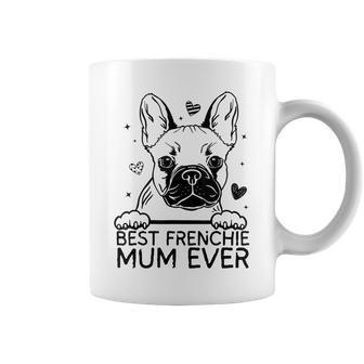 Best French Bulldog Mum Ever Frenchie Mothers Day Coffee Mug - Seseable