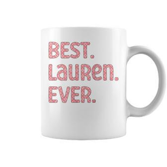 Best Lauren Ever Lauren Name Coffee Mug - Seseable