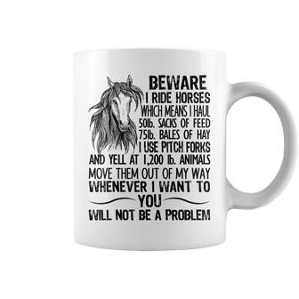 Beware I Ride Horses Not Be A Problem Funny Horse Coffee Mug | Mazezy