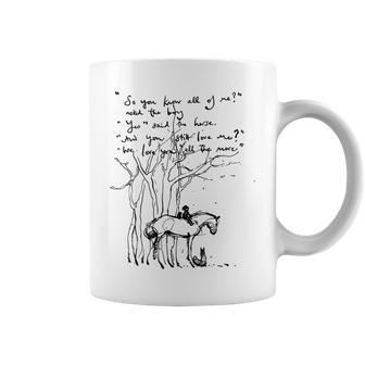 Boy Mole Fox And Horse Quote So You Know All Of Me Coffee Mug | Mazezy