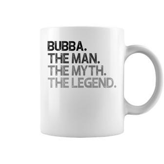 Bubba The Man The Myth Legend Gift Coffee Mug - Seseable