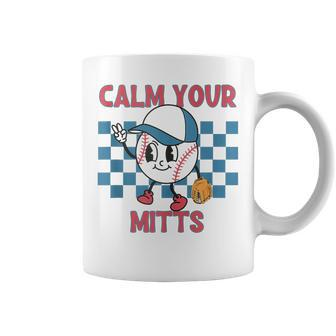 Calm Your Mitts Baseball Mom Funny Sport Lover Mothers Day Coffee Mug | Mazezy