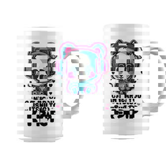 Cant Hear You Listening Kpop Panda Merch K-Pop Merchandise Coffee Mug | Mazezy