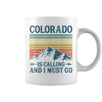 Colorado Is Calling And I Must Go Coffee Mug - Seseable