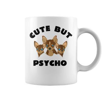 Cute But Psycho Squad Of Chihuahuas Fun T Coffee Mug | Mazezy