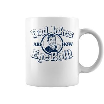 Dad Jokes Are How Eye Roll Funny Vintage Vibe Retro Graphic Coffee Mug - Seseable
