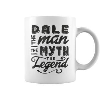 Dale The Man Myth Legend Gift Ideas Mens Name Coffee Mug - Seseable