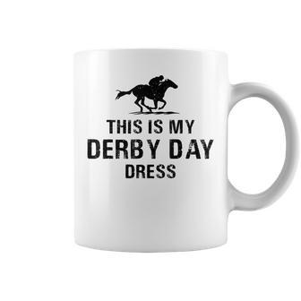 Derby Day 2021 Horse Kentucky This Is My Derby Day Dress Coffee Mug | Mazezy