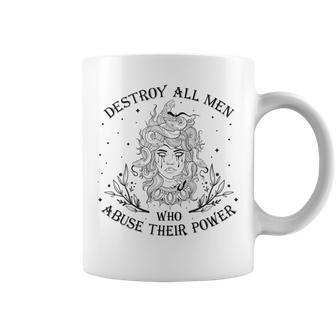 Destroy All Men Who Abuse Their Power Feminist Pro-Choice Coffee Mug | Mazezy