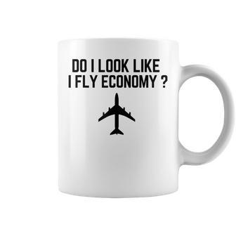 Do I Look Like I Fly Economy Funny First Class Traveling Coffee Mug | Mazezy