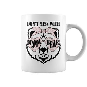 Dont Mess With Mama Bear Proud Mom Day Funny Mothers Day Coffee Mug | Mazezy