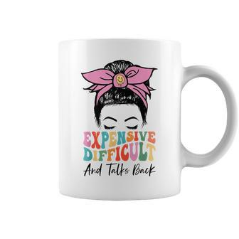 Expensive Difficult And Talks Back Mothers Day Messy Bun  Coffee Mug
