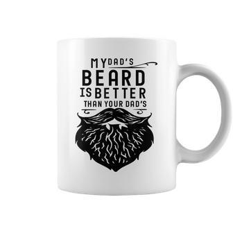 Fathers Day Gift Funny My Dads Beard Is Better Than Yours Coffee Mug | Mazezy