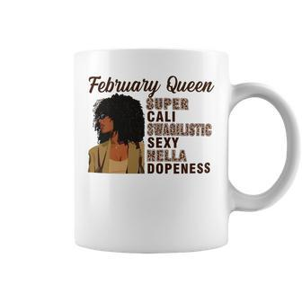 February Queen Super Cali Swagilistic Sexy Hella Dopeness Coffee Mug - Seseable