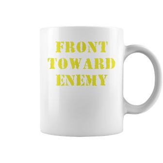 Front Towards Enemy Military Front Toward Enemy Coffee Mug | Mazezy CA