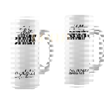 Funny Birthday Party Its My Birthday Women Girls Sign My Coffee Mug | Mazezy