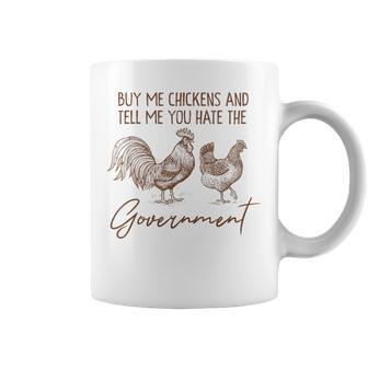 Funny Buy Me Chickens And Tell Me You Hate The Government Coffee Mug | Mazezy